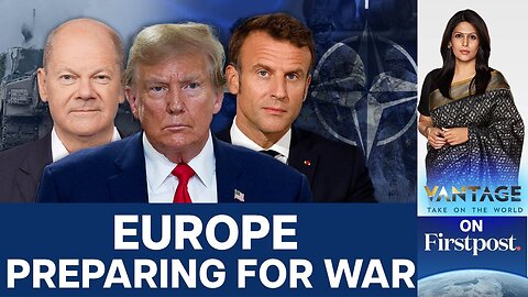 Europe's NATO Members Prepare to Defend Themselves Without US - Vantage with Palki Sharma