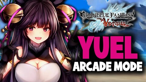Granblue Fantasy Versus / Arcade Mode - Yuel