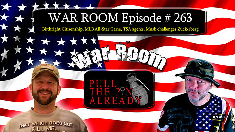 PTPA (WAR ROOM Ep 263): Birthright Citizenship, MLB All-Star Game, TSA agents, Musk vs Zuckerberg