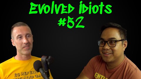 Evolved idiots #52