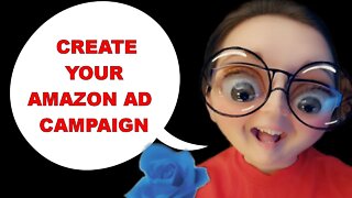 How To Create an Amazon Ad Campaign