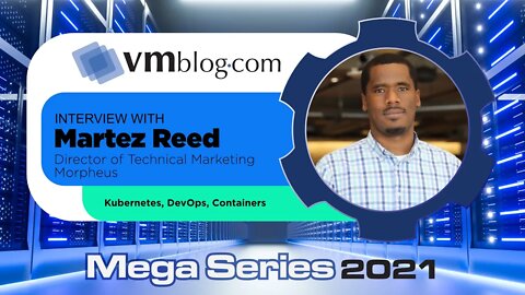 VMblog 2021 Mega Series, Morpheus Offers Expertise on Kubernetes and Containers.
