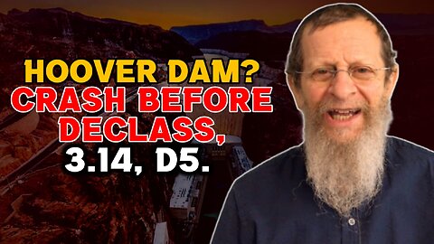 Hoover Dam? Crash Before Declass, 3.14, D5.