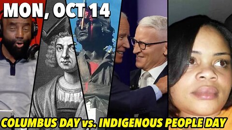 Mon, Oct 14: Happy Columbus Day If You Love America; Happy Indigenous Day If You Hate Her