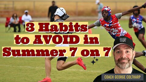 3 Habits to Avoid in Summer 7 on 7