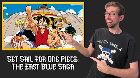 First Time Watching the OG One Piece: The East Blue Saga