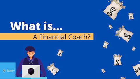 What is….. A Financial Coach?