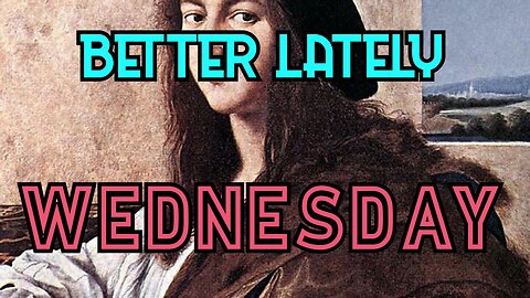 Better Lately - Wednesday