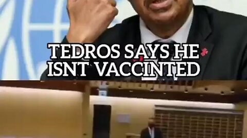 Unbelievable: W.H.O. Director Dr. Tedros Admits He Didn't Get Vaxxed (Mar 2022)