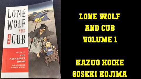 Lone Wolf and Cub Volume 1 - The Assassin's Road - Kazuo Koike Goseki Kojima