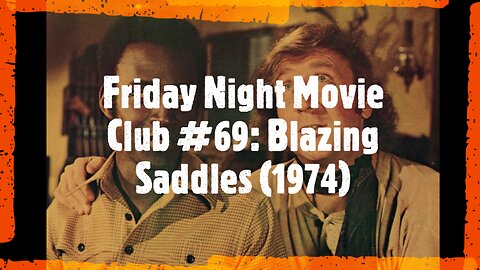Friday Night Movie Club #69: Blazing Saddles (1974)