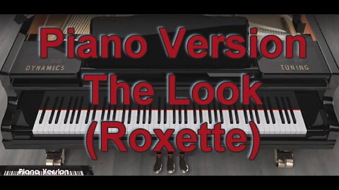 Piano Version - The Look (Roxette)