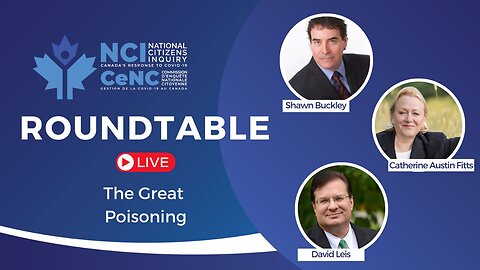 NCI Live Roundtable: Catherine Austin Fitts and David Leis- The Great Poisoning