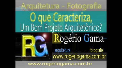 Um Bom Projeto Arquitetônico! Rogerio Gama - Arquitetura e Fotografia