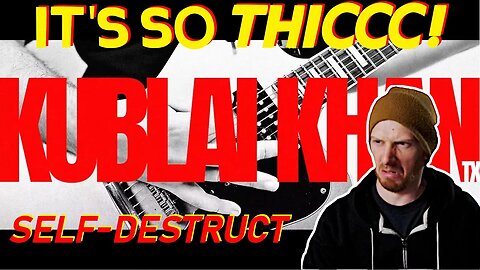 First time reaction to KUBLAI KHAN - SELF DESTRUCT!