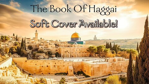 The Book Of Haggai - Soft Cover Available!