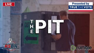 REPLAY: from ‘The Pit’ , A Vital Strategy Session presented by True The Vote 8/13/22