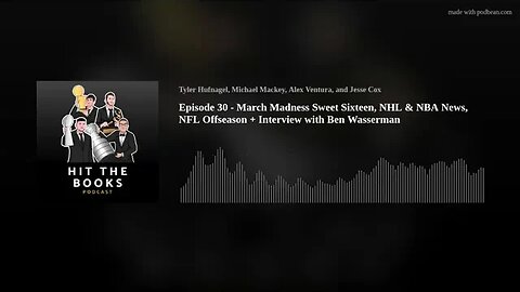 Episode 30 - March Madness Sweet 16, NHL & NBA News, NFL Offseason + Interview with Ben Wasserman