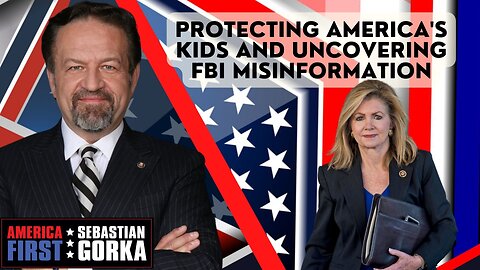 Protecting America's kids and uncovering FBI misinformation. Sen. Marsha Blackburn with Dr. Gorka