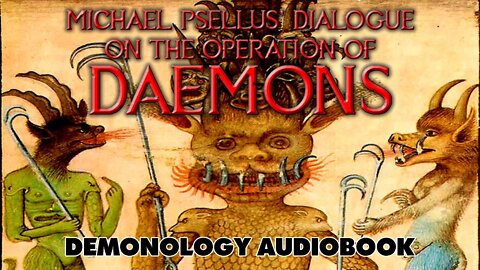 Michael Psellus Dialogue On The Operation Of Daemons - Demonology Audiobook with Text and Ambience