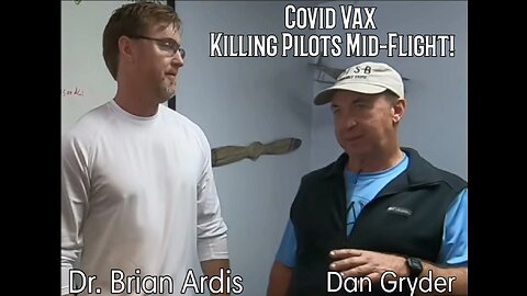 Dan Gryder Interviews Dr. Brian Ardis about Vaxxed Pilots (BANNED from YouTube)