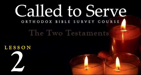 Called To Serve - Lesson 2 - About the Two Testaments