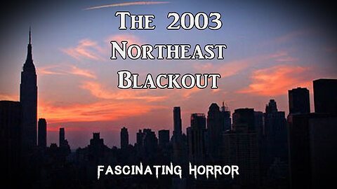 The 2003 Northeast Blackout | Fascinating Horror