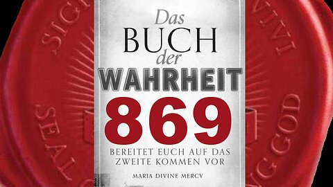 Prophezeiungen über Ankunft des Antichristen werden bald Wirklichkeit (Buch der Wahrheit Nr 869)