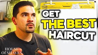 7 Tips On How To Get The Best Haircut | Barber Advice