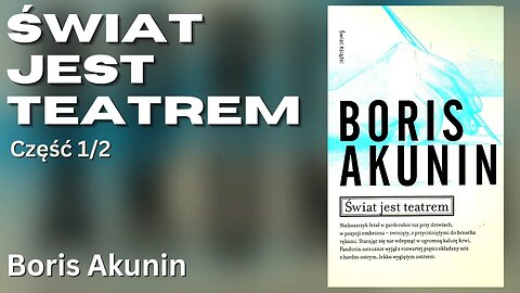 Świat jest teatrem Część 1/2, Cykl: Przygody Erasta Fandorina (tom 13) - Boris Akunin | Audiobook PL