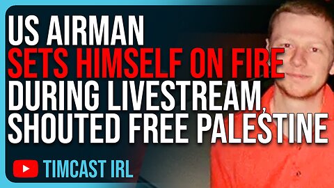 US Airman Set Himself ON FIRE During Livestream, Shouted Free Palestine