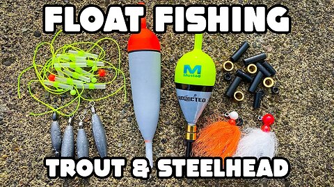 FLOAT FISHING For Steelhead - IN Depth HOW TO! (Sliding & Fixed Setups)