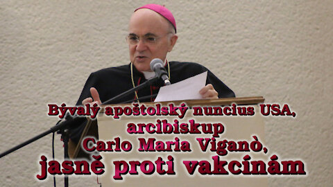 Bývalý apoštolský nuncius USA, arcibiskup Carlo Maria Viganò, jasně proti vakcínám