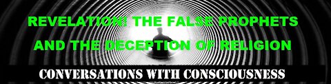 REVELATION! THE FALSE PROPHETS AND THE DECEPTION OF RELIGION