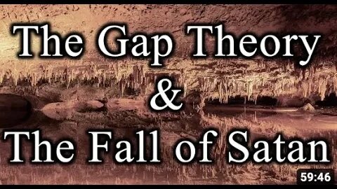 Gap Theory and The Fall of Satan by Pastor Mac