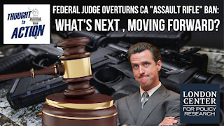 Now That a Federal Judge Shut Down CA's "Assault Weapons" Ban: What's Next, Moving Forward?