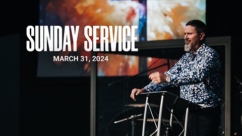 Sunday Service | 03-31-24 | Tom Laipply