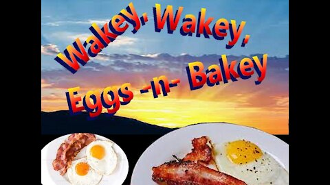 Wakey Wakey Eggs -n- Bakey