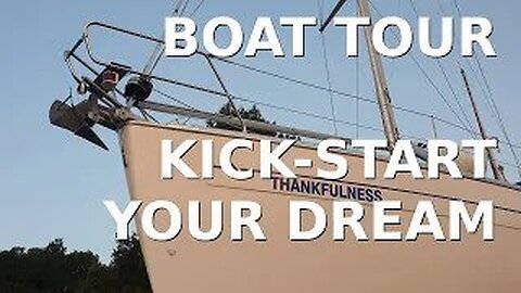 Boat Tour & How To Get Your Dream Started - Ep 23 Sailing With Thankfulness