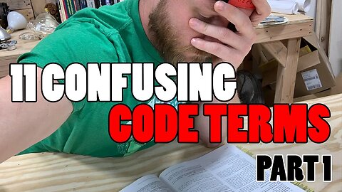 Episode 38 - 11 Confusing Code Terms - UNDERSTANDING THE NEC