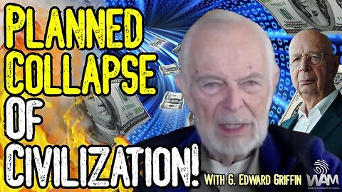 G. Edward Griffin: PLANNED COLLAPSE OF CIVILIZATION! - From The Great Reset To The New World Order