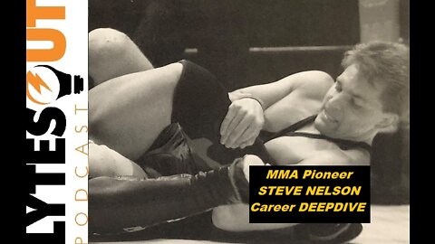 Steve Nelson - MMA Pioneer Career DEEPDIVE (ep. 110)