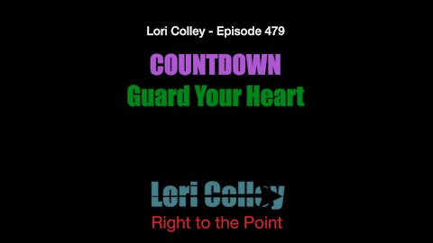 Lori Colley - #479 - COUNTDOWN - Guard your Heart