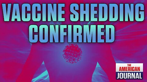 Vaccine Shedding Confrimed