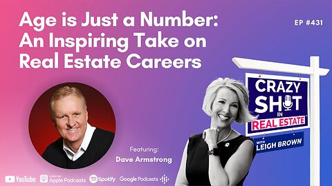 Age is Just a Number: An Inspiring Take on Real Estate Careers with Dave Armstrong