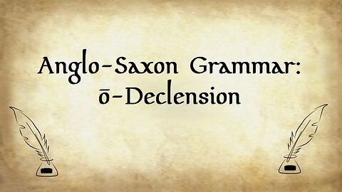 Anglo-Saxon Grammar: O-declension