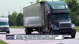 Local law enforcement fights to keep bigger trucks off Michigan roads