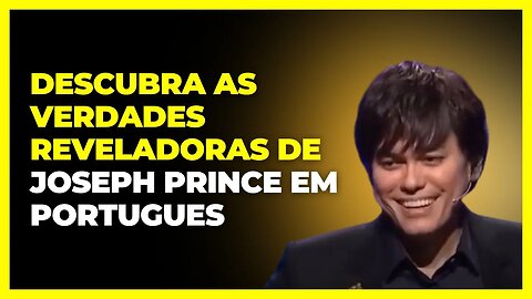 Descubra as Verdades Reveladoras de Joseph Prince em Portugues
