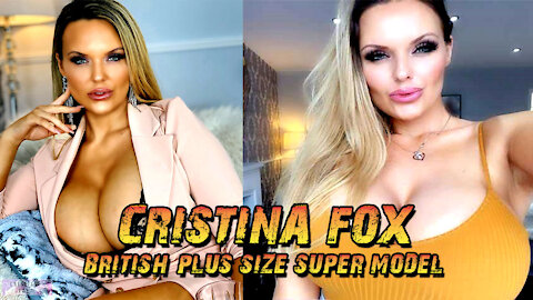 Cristina Fox British Super Size Model Net Worth And Lifestyle