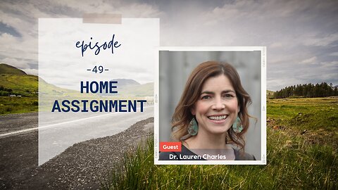 Home Assignment | Episode 49 | Dr. Lauren Charles | Two Roads Crossing